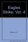 Eagles strike The campaigns of the South African Air Force in Egypt Cyrenaica Libya Tunisia Tripolitania and Madagascar 19411943