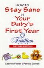 How to Stay Sane in Your Baby's First Year The Tresillian Guide
