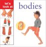Bodies Let's Look at Board Books