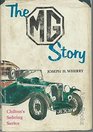 The MG story The story of every MG from 'Old No 1' in 1923 to the most modern with specifications and photos