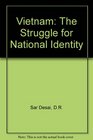 Vietnam The Struggle For National Identity Second Edition