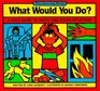 What Would You Do A Kid's Guide to Tricky and Sticky Situations