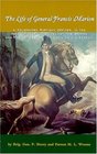 The Life of General Francis Marion A Celebrated Partisan Officer in the Revolutionary War Against the British and Tories in South Carolina and Georgia