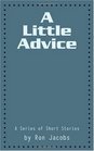 A Little Advice A Series of Short Stories