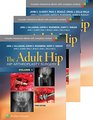 The Adult Hip 3Volume Package Arthroplasty and its Alternatives and Hip Preservation Surgery