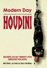 Modern Day Houdini Secrets of My 25 Greatest Escapes