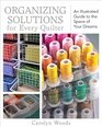 Organizing Solutions for Every Quilter: An Illustrated Guide to the Space of Your Dreams
