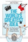 The World's Greatest Idea The Fifty Greatest Ideas That Have Changed Humanity John Farndon