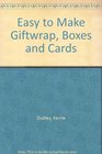 Easy to Make Giftwrap Boxes and Cards