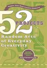 52 Projects  Random Acts of Everyday Creativity