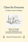 Chess for Everyone A Complete Guide for the Beginner