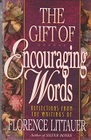 The Gift of Encouraging Words Reflections from the Writings of Florence Littauer