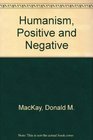 Humanism Positive and Negative