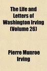 The Life and Letters of Washington Irving