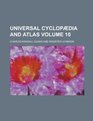 Universal Cyclopdia and Atlas Volume 10