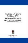History Of Corn Milling V2 Watermills And Windmills