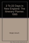 2 To 22 Days in New England The Itinerary Planner 1995