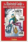 The Illustrated Guide to Glacier Travel and Crevasse Rescue