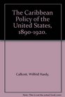 The Caribbean Policy of the United States 18901920