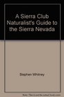 A Sierra Club Naturalist's Guide to the Sierra Nevada