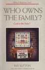 Who Owns the Family God or the State
