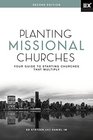 Planting Missional Churches Your Guide to Starting Churches that Multiply