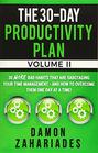 The 30Day Productivity Plan  VOLUME II 30 MORE Bad Habits That Are Sabotaging Your Time Management  And How To Overcome Them One Day At A Time