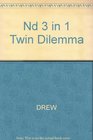 Nd 3 in 1 Twin Dilemma