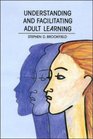Understanding and Facilitating Adult Learning A Comprehensive    Analysis of Principles and Effective Practices