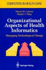 Organizational Aspects of Health Informatics Managing Technological Change