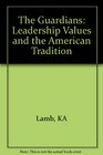 Guardians Leadership Values and the American Tradition