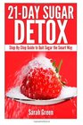 21-Day Sugar Detox: Step-by-Step Guide to Quit Sugar the Smart Way