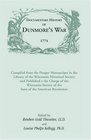 Documentary History of Dunmore's War 1774 Compiled from the Draper Manuscripts in the Library of the Wisconsin Historical Society and Published at the  the American Revolution