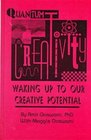 Quantum Creativity Waking Up to Our Creative Potential