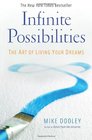 Infinite Possibilities The Art of Living Your Dreams