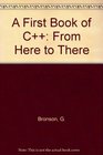 A First Book of C From Here to There