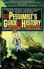 Pessimist's Guide to History An Irrestistible Guide to Compendium of Catastrophies Barbarities Massacres and Mayhem