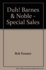 Duh Barnes  Noble  Special Sales
