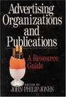 Advertising Organizations and Publications  A Resource Guide