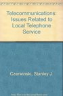 Telecommunications Issues Related to Local Telephone Service