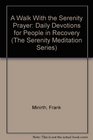 A Walk With the Serenity Prayer Daily Devotions for People in Recovery