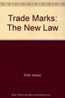 Trade Marks  the New Law