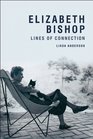 Elizabeth Bishop Lines of Connection