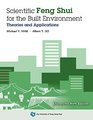 Scientific Feng Shui for the Built Environment Theories and Applications