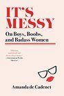It's Messy On Boys Boobs and Badass Women