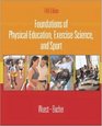 Foundations of Physical Education Exercise Science and Sport with Ready Notes and PowerWeb/OLC Bindin Passcard