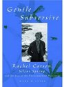 The Gentle Subversive Rachel Carson Silent Spring and the Rise of the Environmental Movement