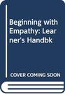 Beginning with Empathy Learner's Handbk
