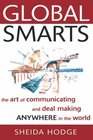 Global Smarts The Art of Communicating and Deal Making Anywhere in the World