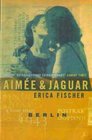 Aimee and Jaguar  A Love Story Berlin 1943